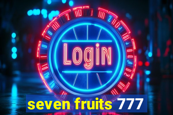 seven fruits 777